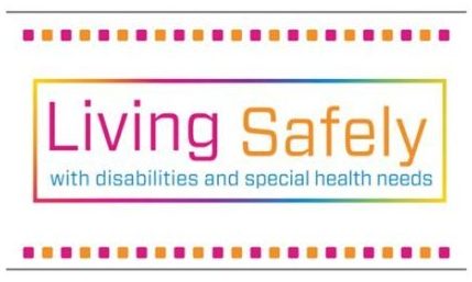 Living Safely with disabilities and special health needs