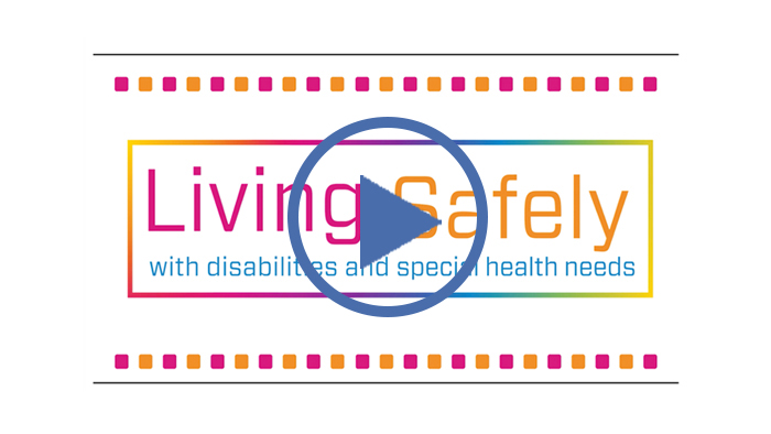 Play video Living Safely with Disabilities and Special Needs webinar